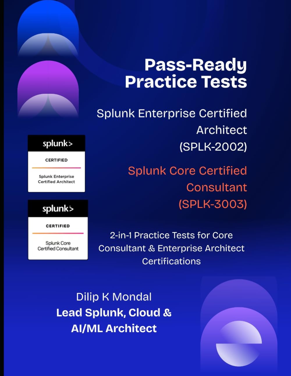 The Ultimate Dual Splunk Certification Practice Test Guide: Core Consultant + Enterprise Architect