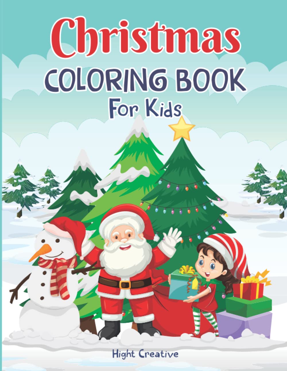 Toddlers Christmas Coloring Book: Easy Ages 2-6: Cute Santa Snowman Frosty Coloring Book for Toddlers and Kids Ages 2-8