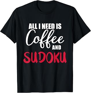 Todo lo que necesito es café y sudoku Camiseta