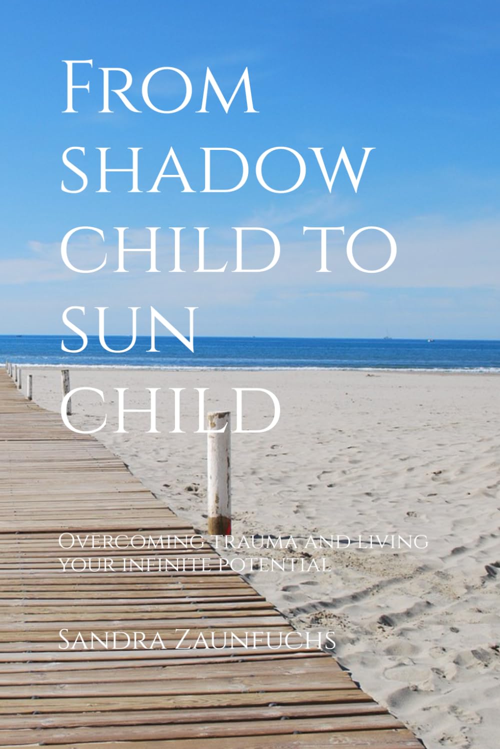 From shadow child to sun child: Overcoming trauma and living your infinite potential