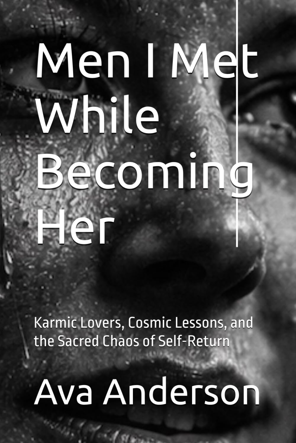 Men I Met While Becoming Her: Karmic Lovers, Cosmic Lessons, and the Sacred Chaos of Self-Return