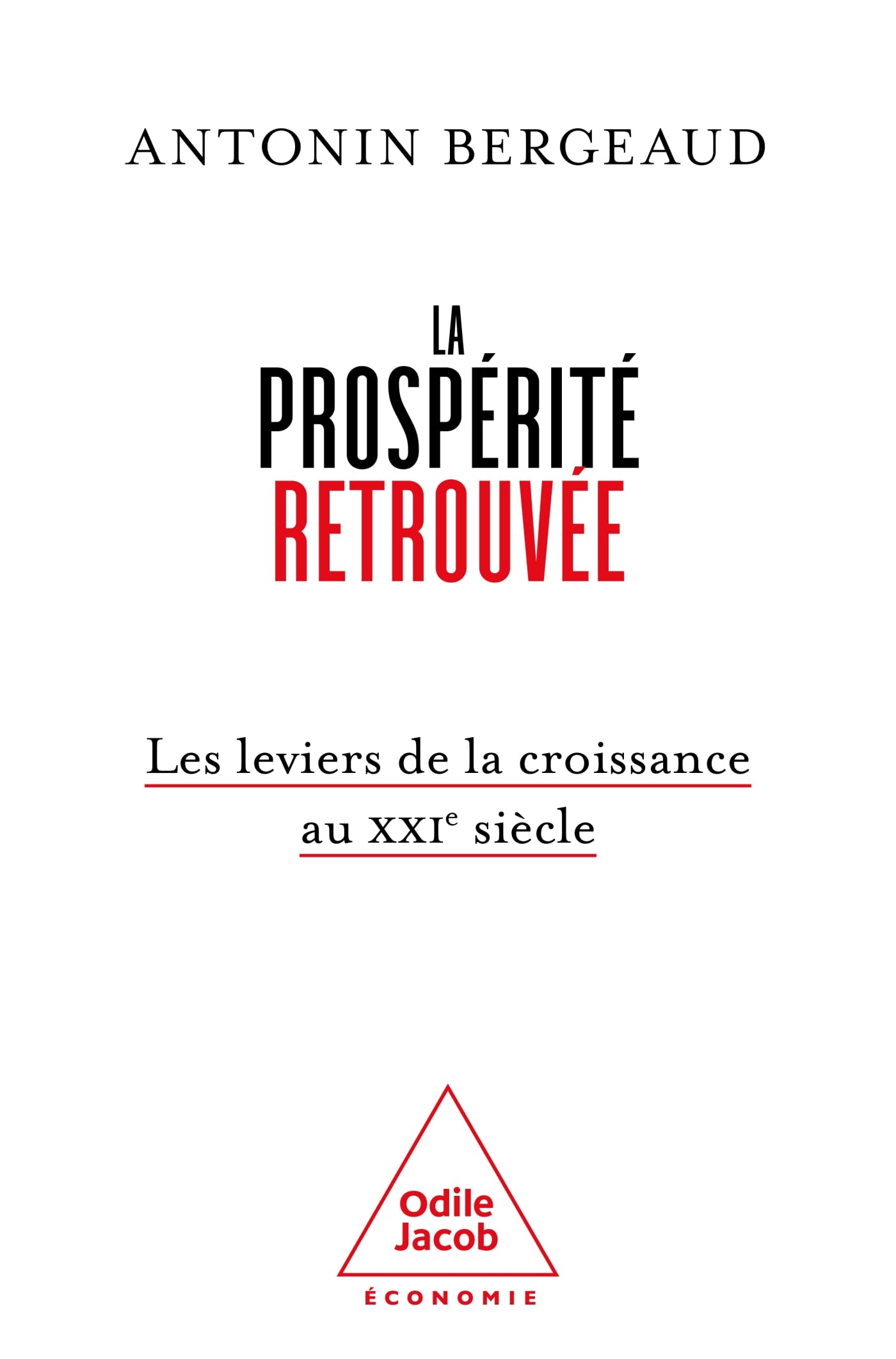 La prospérité retrouvée: Les leviers de la croissance au XXIe siècle
