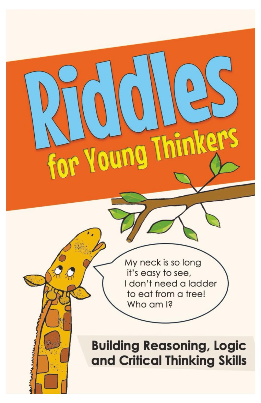 Riddles for Young Thinkers: Building Reasoning, Logic and Critical Thinking Skills with Fun Riddles for Kids Ages 6–9”