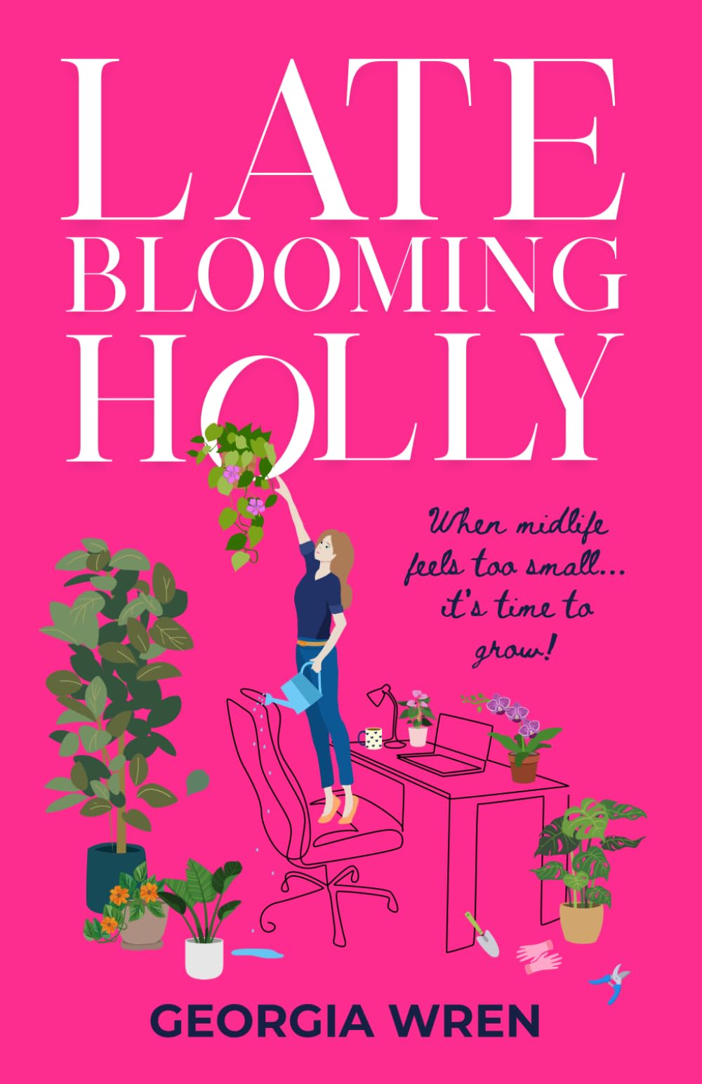 Late Blooming Holly: A calm, cosy and funny story about perimenopause, long-term love, friendship, and pursuing passion and purpose in midlife