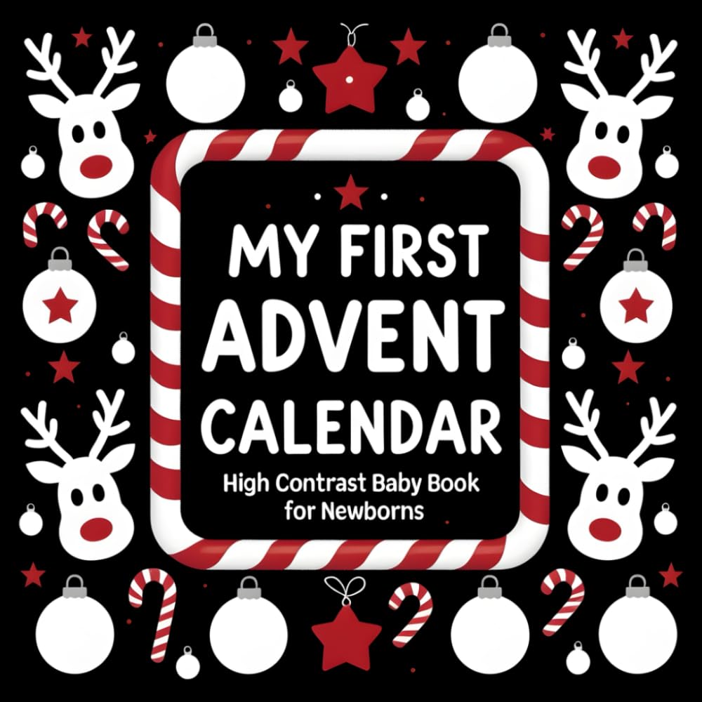 My First Advent Calendar: High Contrast Baby Book for Newborns | A Black-and-White Book for Babies That Helps Visual Development