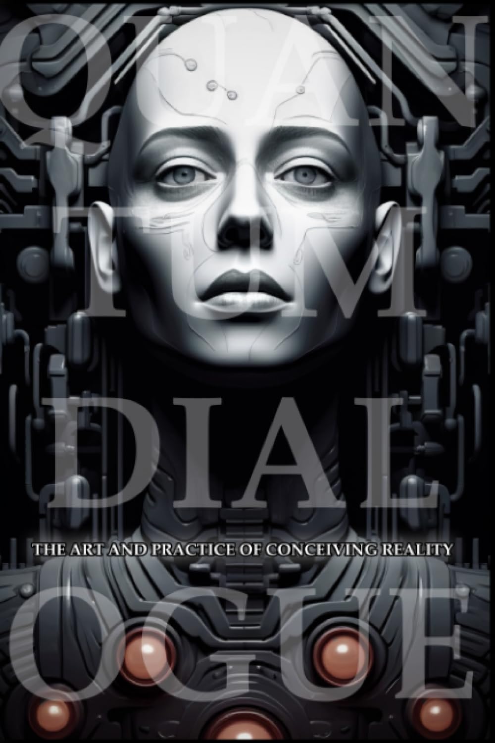 Quantum Dialogue: The Art and Practice of Conceiving Reality