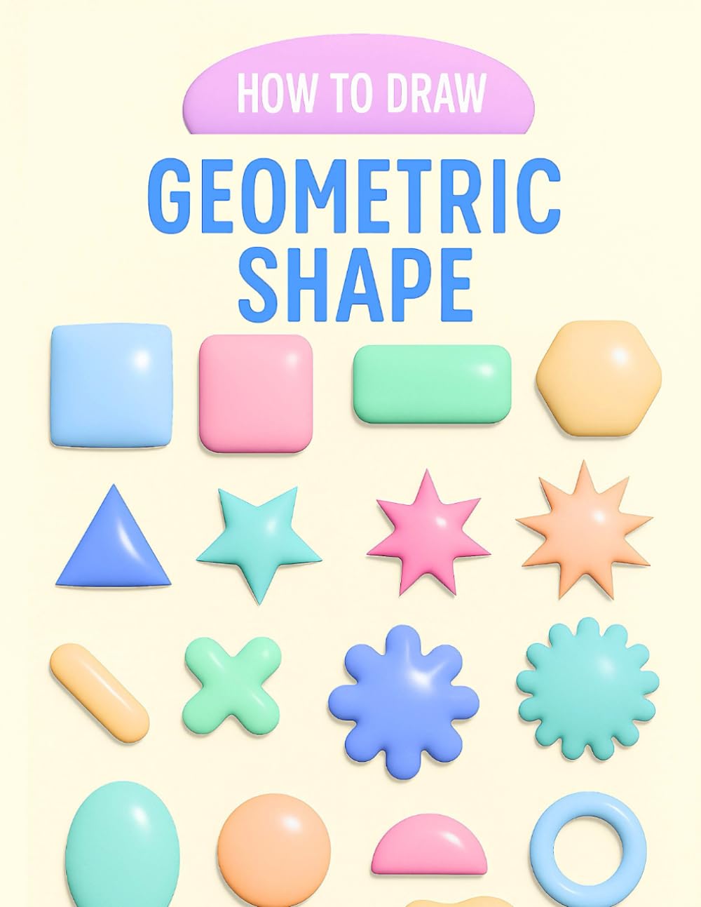 How to Draw Geometric Shape: kids will learn to draw squares, triangles, circles, and more, one step at a time.