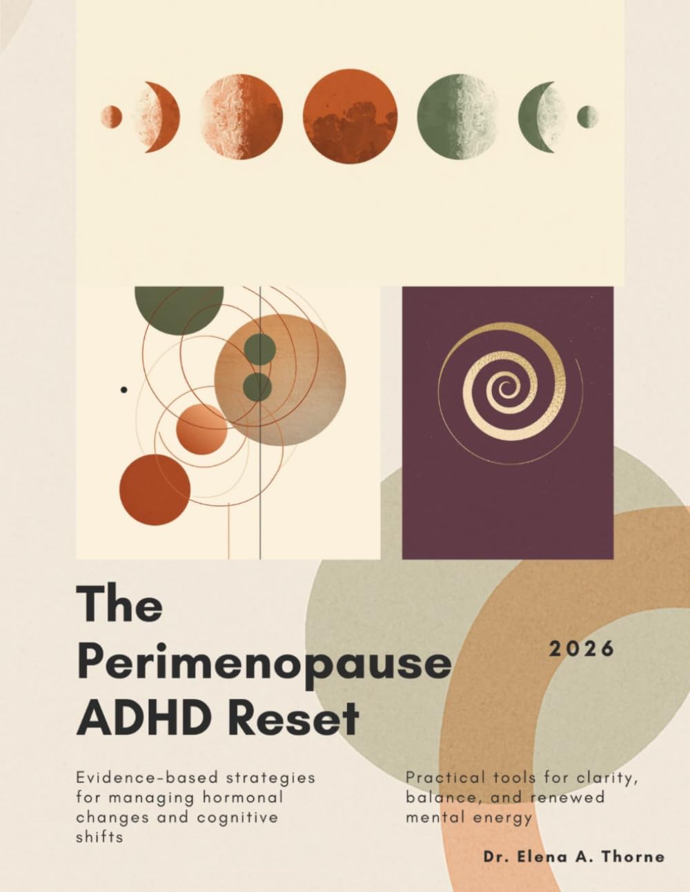 The Perimenopause ADHD Reset: A 90-Day Workbook for Women to Reclaim Focus, Calm, and Self-Trust When Hormones Rewrite Your Brain