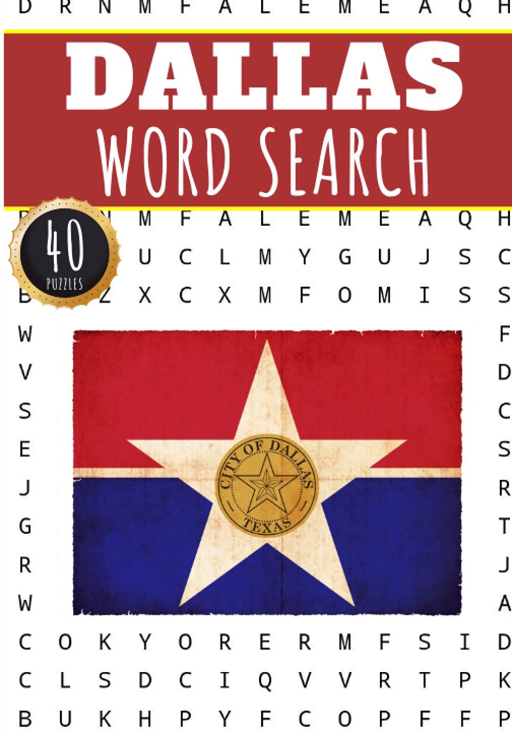 Dallas Word Search: 40 Fun Puzzles With Words Scramble for Adults, Kids and Seniors | More Than 300 Americans Words On Dallas and Usa Cities, Famous .