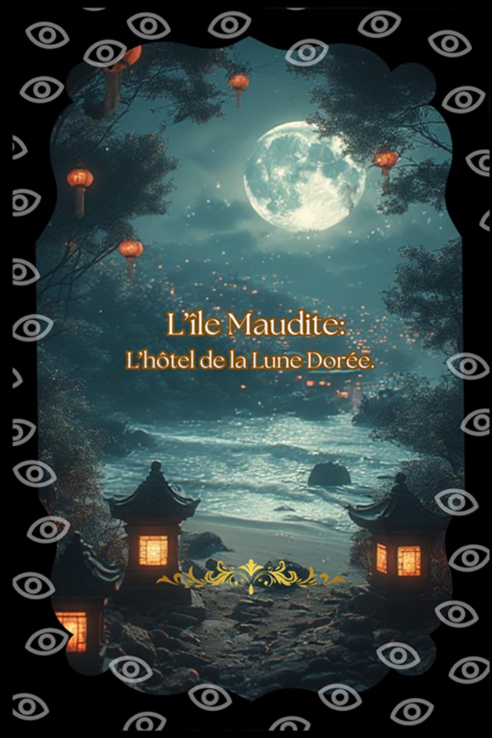 L'île Maudite : L'Hôtel de la lune Dorée: Elle pensait fuir son passé. Elle est tombée dans quelque chose de bien pire.