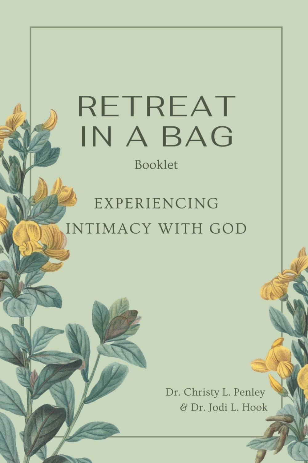 Retreat in a Bag Booklet: Experiencing Intimacy with God