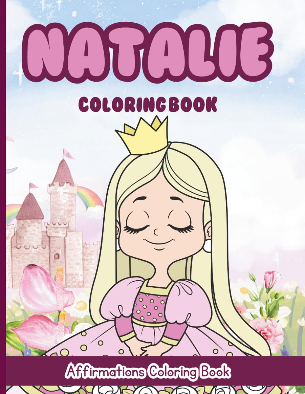 Natalie Coloring Book: Affirmations Coloring Book, A Creative Journey of Positive Empowerments