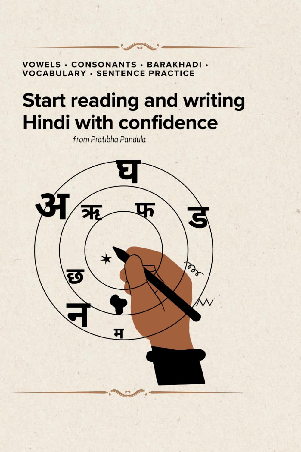 Start reading and writing Hindi with confidence: This step-by-step guide helps you read and write Hindi easily with clear English explanations, simple words, and practical examples.