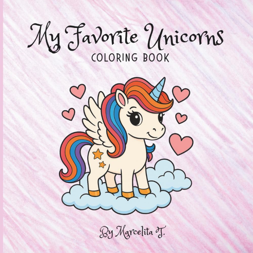 MY FAVORITE UNICORNS: Coloring Book
