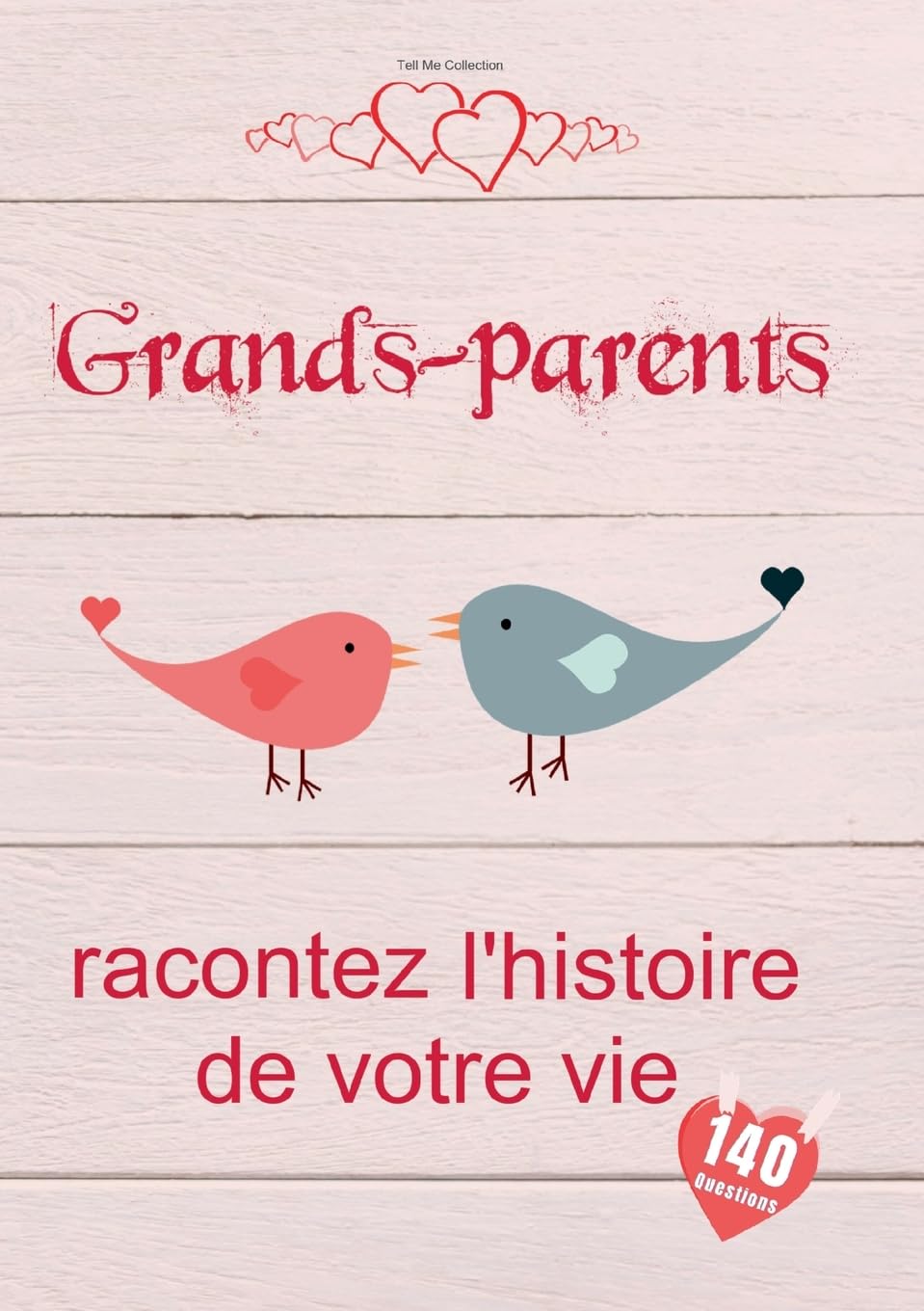 Grands-​parents, racontez l'histoire de votre vie: Un livre de souvenirs précieux pour Mamie et Papy | Un cadeau tendre pour les grands-​parents