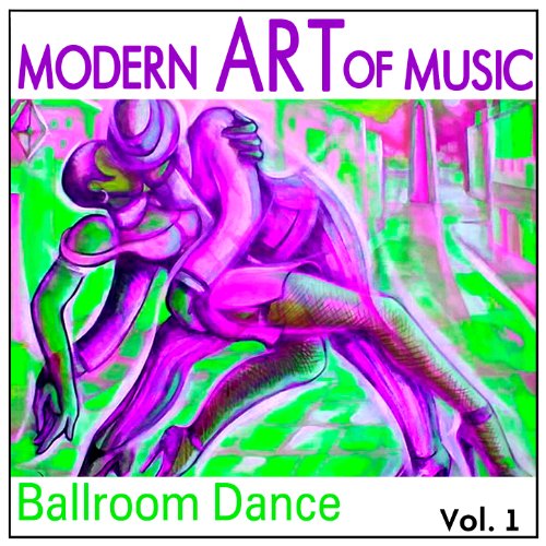 Modern Art of Music Ballroom Dance Vol. 1 Various