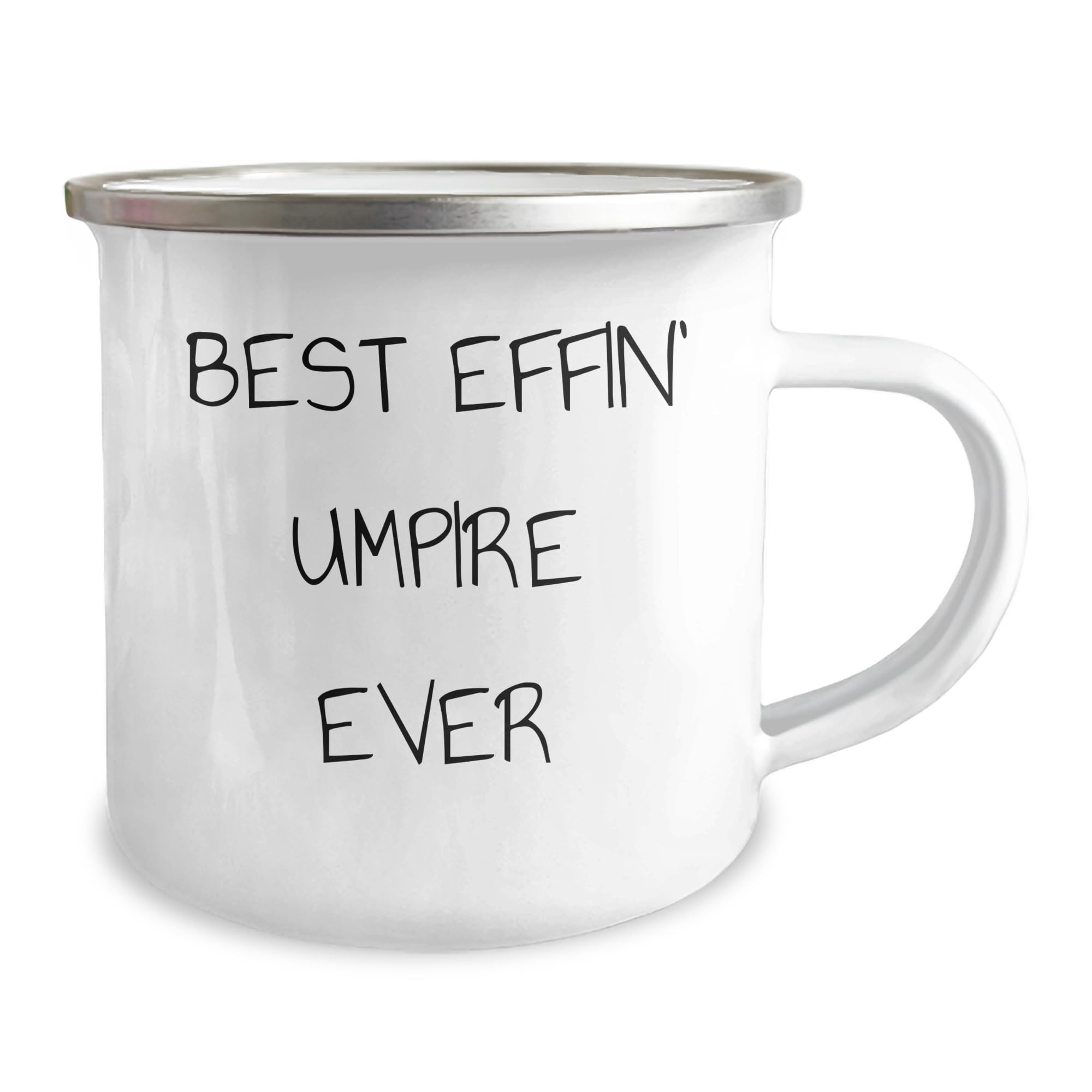 Best Effin' Umpire Ever Umpire Gifts for Graduation - Funny Camping Mug, Enamel Finish, 12 oz Capacity, Perfect Umpire Umpire Grad Gift from Men to Umpire Friends