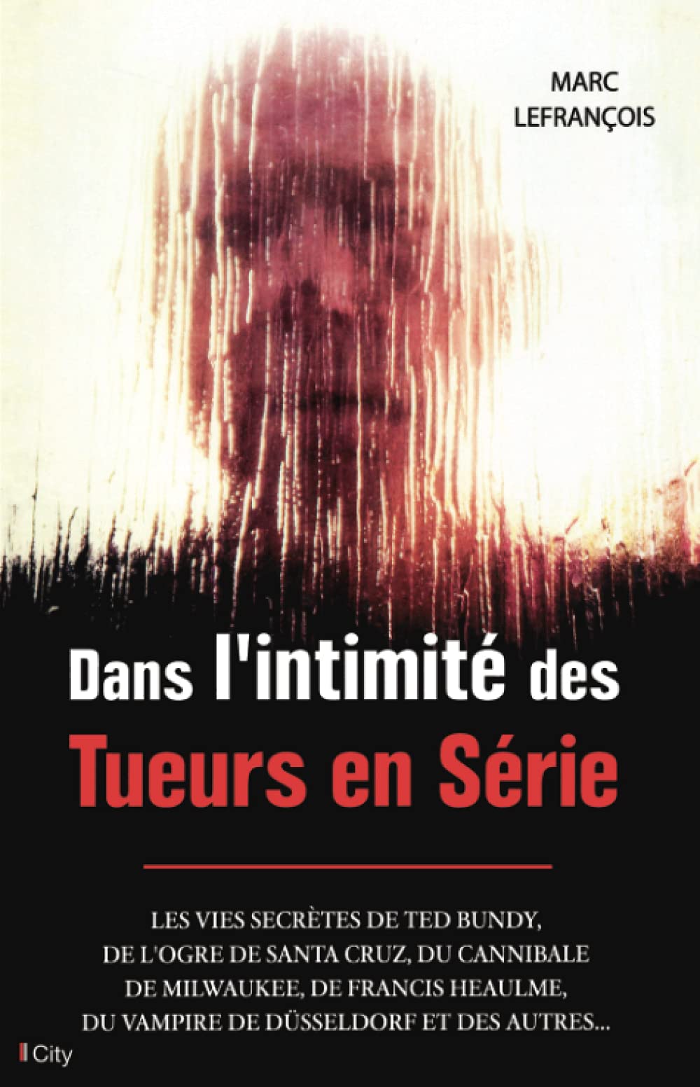 Dans l'intimité des tueurs en série
