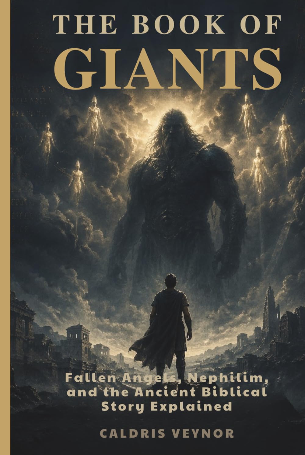 THE BOOK OF GIANTS: Fallen Angels, Nephilim, and the Ancient Biblical Story Explained