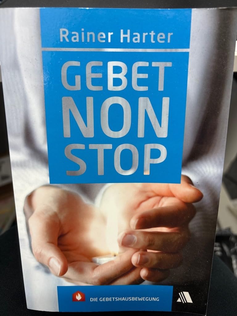 Gebet nonstop: Die Gebetshausbewegung