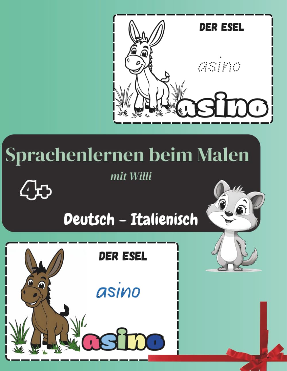 Malen & Sprache lernen, Deutsch – Italienisch: für Kinder ab 4 Jahren (Color & Learn – Sprachen lernen mit Willi. für deutschsprachige Kinder 4+)