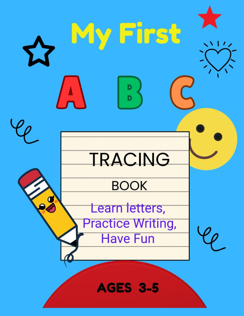 My First ABC Tracing Book: Learn to Trace Letters A–Z with Drawing and Fun Activities – Ages 3–5