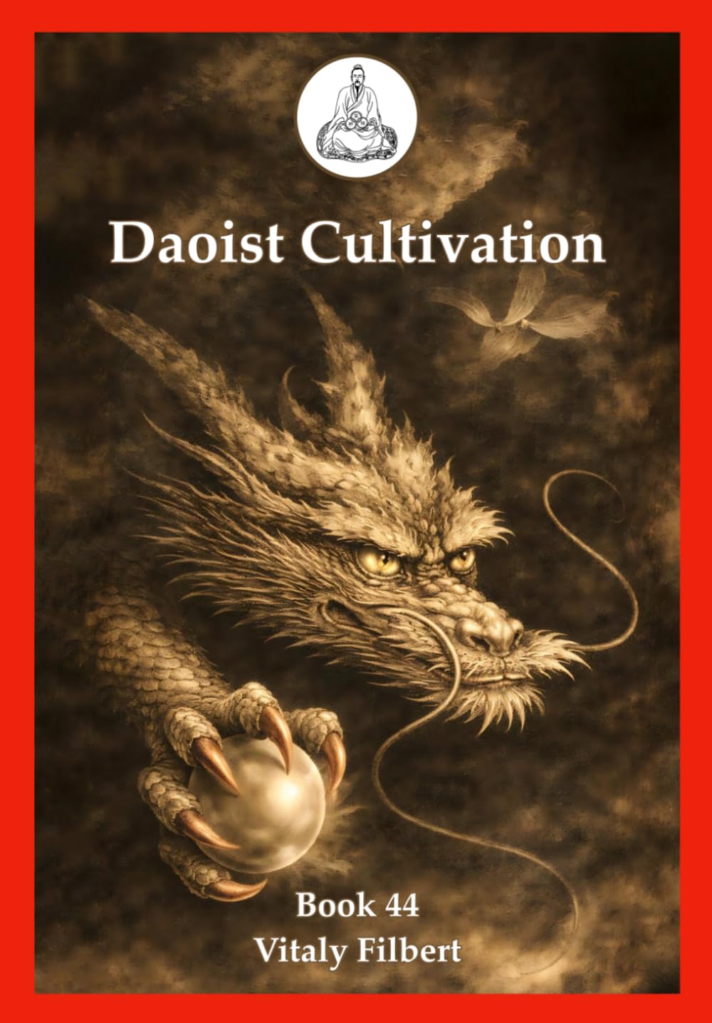 Daoist Cultivation, Book 44: Direct Pointers to Awakening to Reality, Volume Two: The Completion of the Alchemical Verses, the Songs of the Elixir, and the Realization of Xing