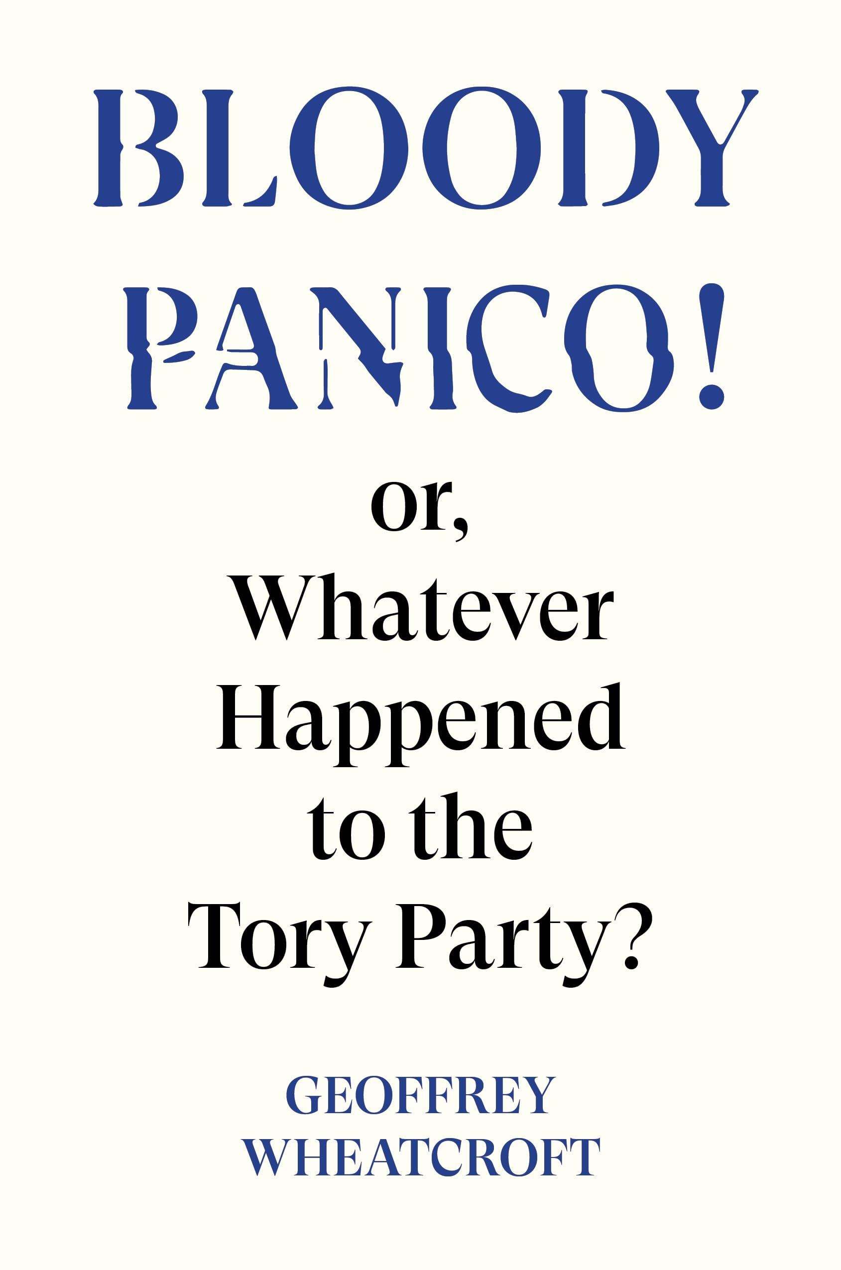 Bloody Panico by Geoffrey Wheatcroft HARDBACK 9781804295755