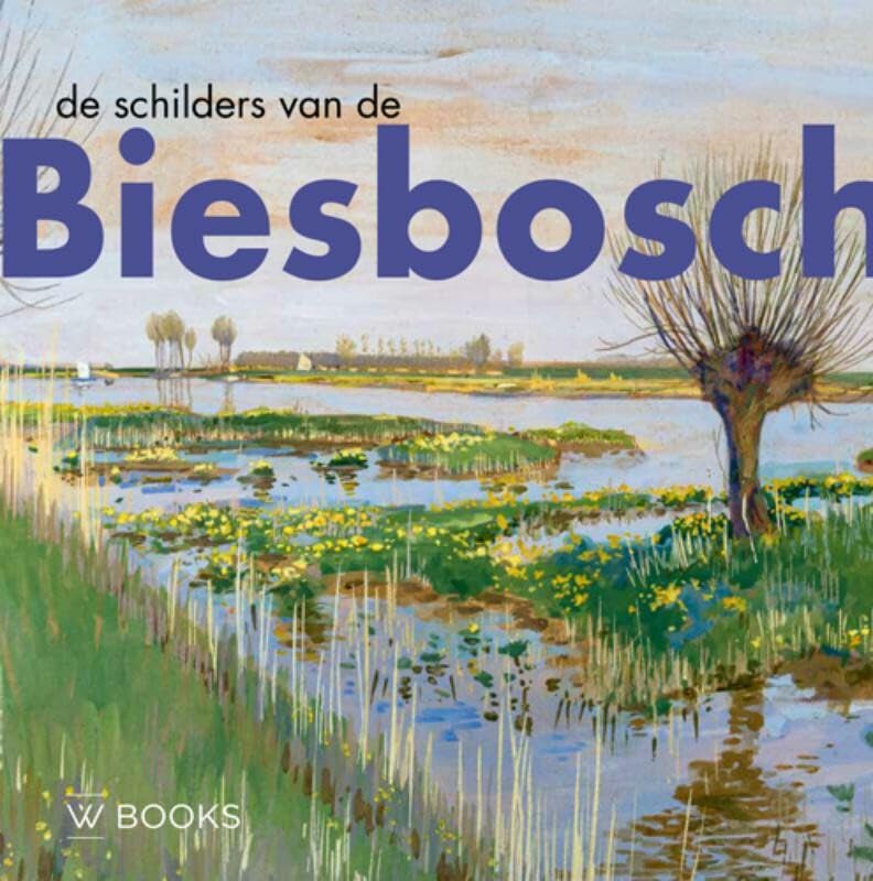 De schilders van de Biesbosch livre d'art de salon et décoration