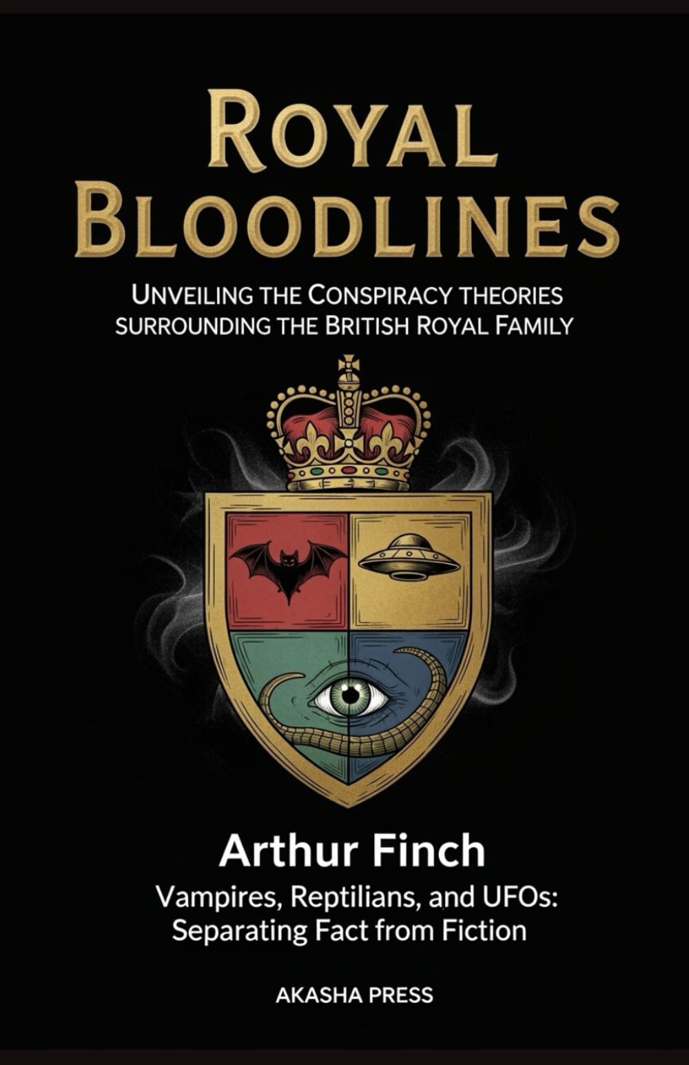 Royal Bloodlines: Unveiling the Conspiracy Theories Surrounding the British Royal Family: Vampires, Reptilians, and UFOs: Separating Fact from Fiction ... Mysteries & Conspiracies Collection)