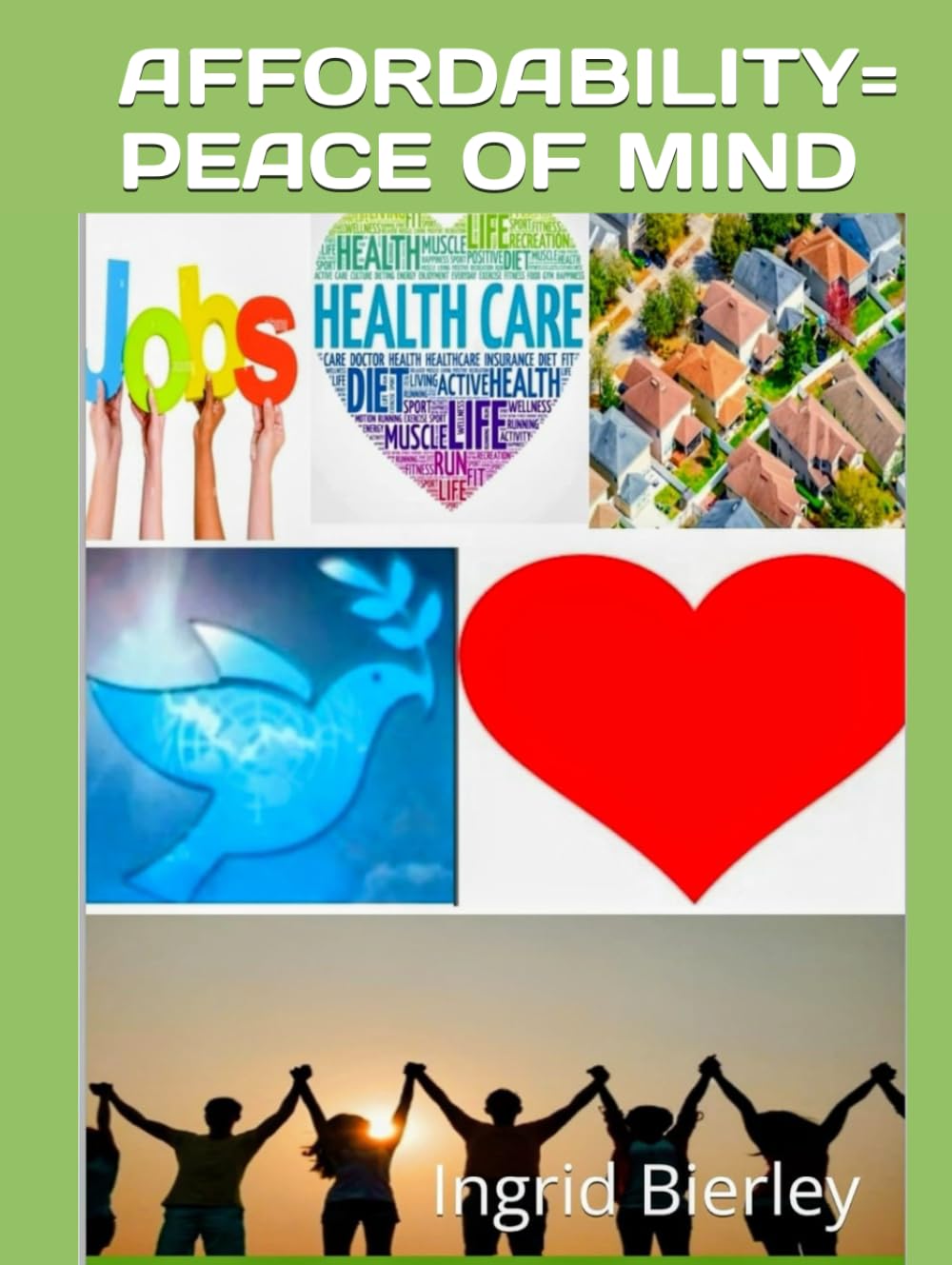 AFFORDABILITY=PEACE OF MIND: AFFORDABILITY STOPS CRIME, BRINGS UNITY