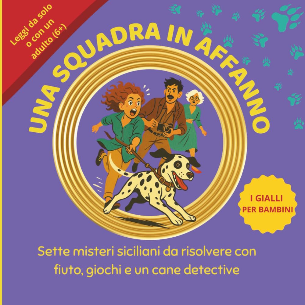 UNA SQUADRA IN AFFANNO - INVESTIGATORI D'ASSALTO: Storie di misteri, giochi e avventure siciliane con Memole, la cagnolina detective. Avventure ... ed enigmi da risolvere (GIALLI PER BAMBINI)