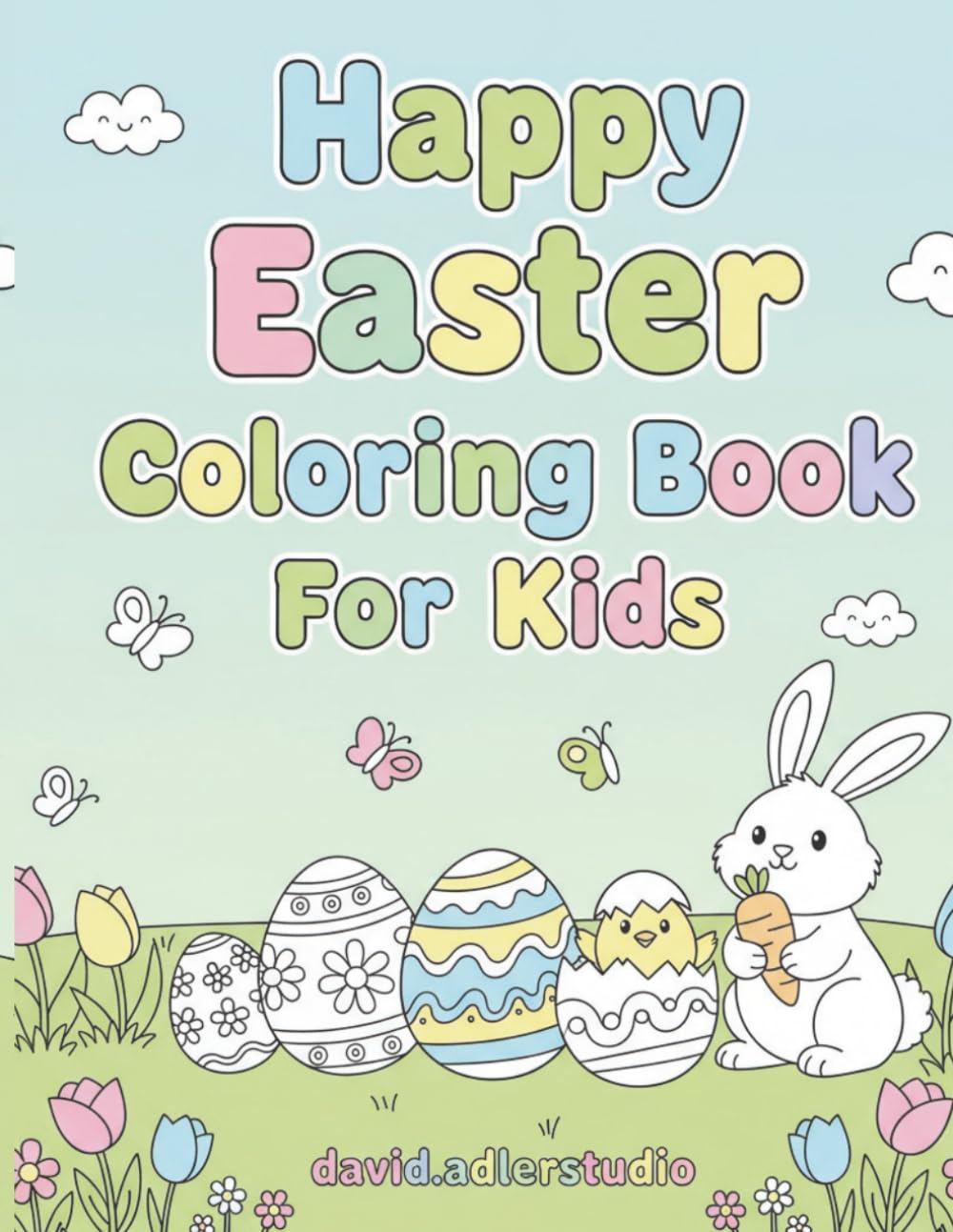 Happy Easter Coloring Book for Kids David Adler: Cute and Simple Easter Coloring Pages for Kids Ages 2-6
