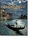 Produktbild The Grand Tour. Th Golden Age of Travel. Ediz. Inglese, Francese E Tedesca