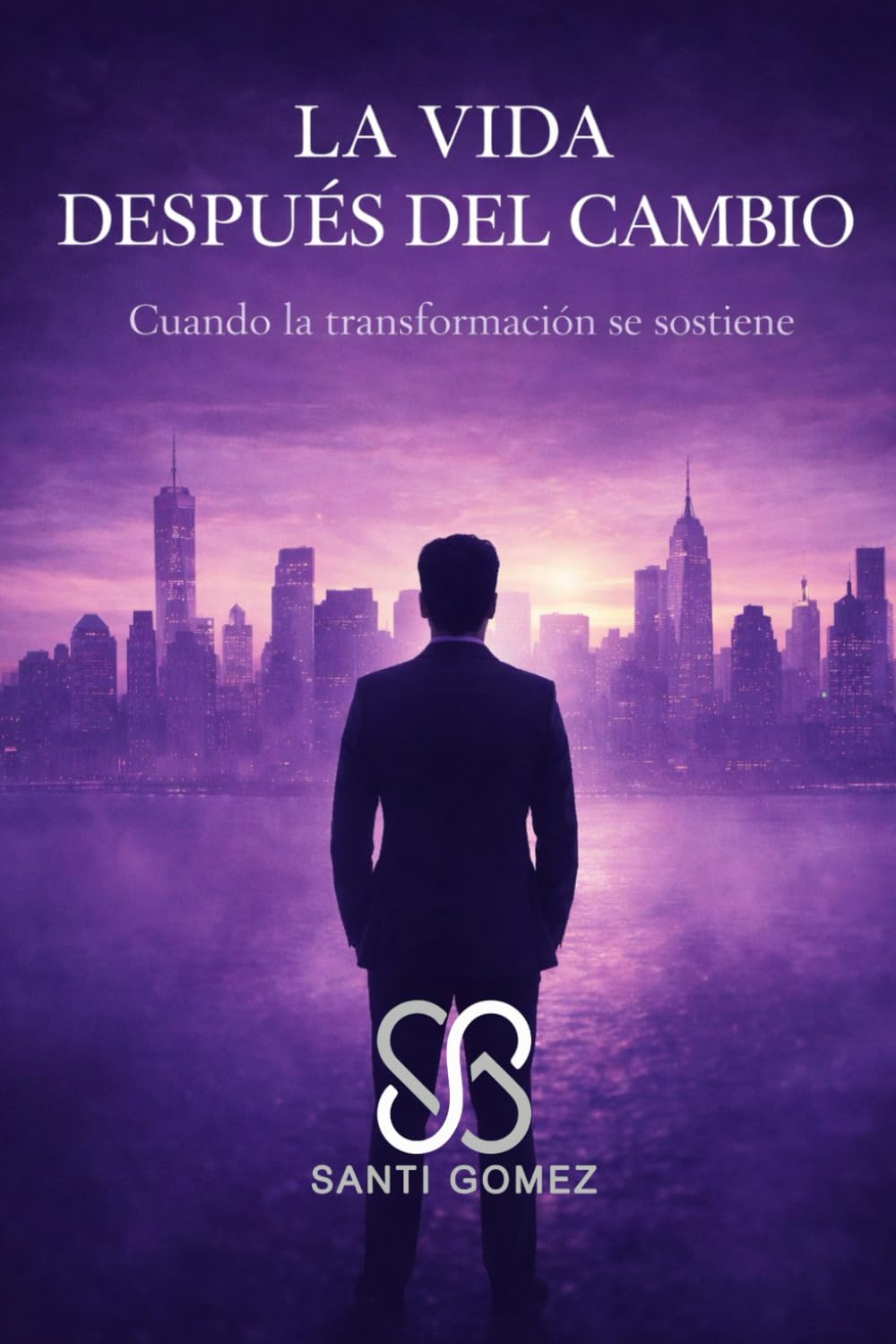 LA VIDA DESPUÉS DEL CAMBIO: CUANDO LA TRANSFORMACIÓN SE SOSTIENE