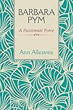 allestree dominos  Barbara Pym: A Passionate Force by Ann Allestree (30-Apr-2015) Hardcover