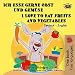 Ich esse gerne Obst und Gemüse I Love to Eat Fruits and Vegetables (German English Bilingual Collection) (German Edition)