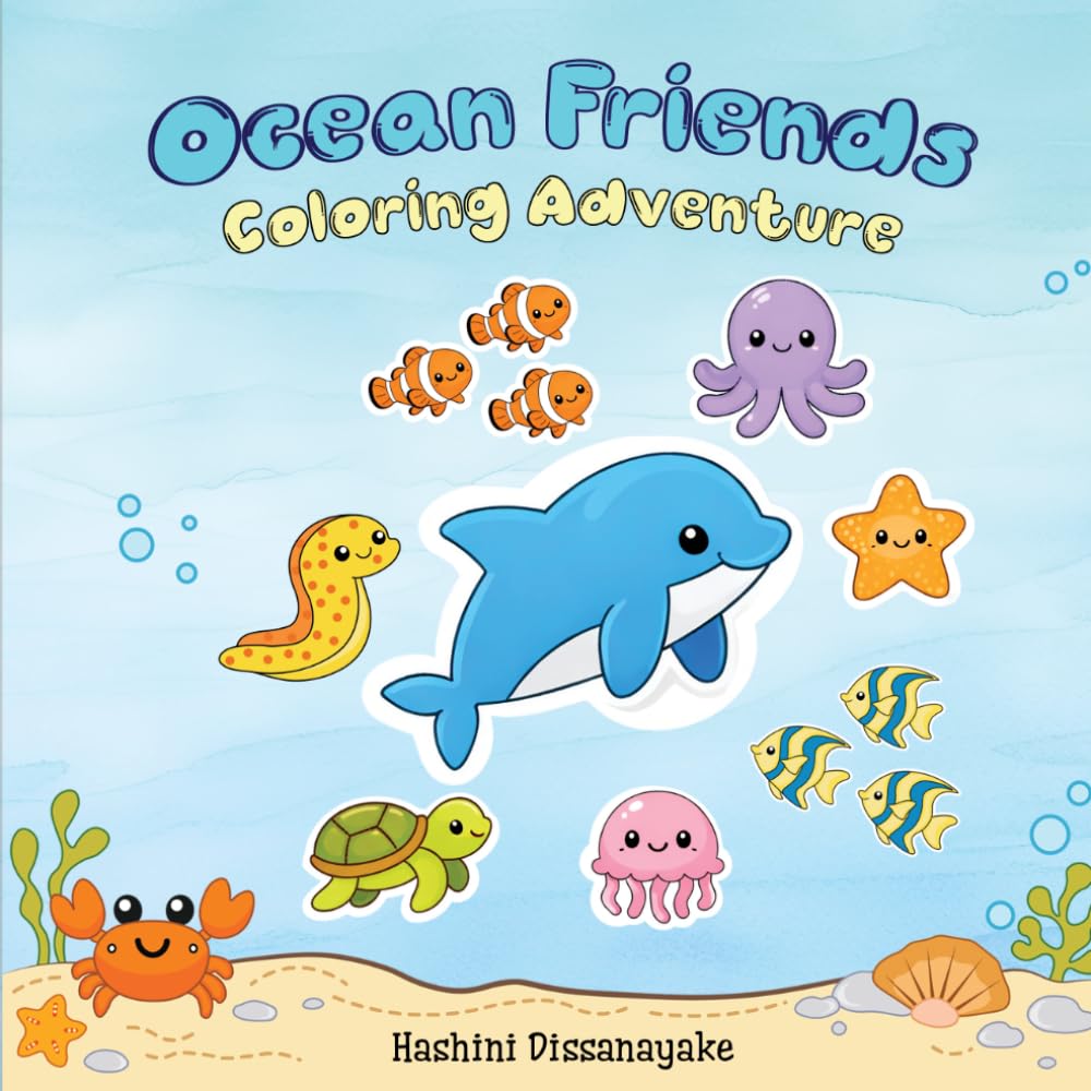 Ocean Friends Coloring Adventure: A Cute Sea animals and objects Coloring Book for Preschool Kids Ages 3–5