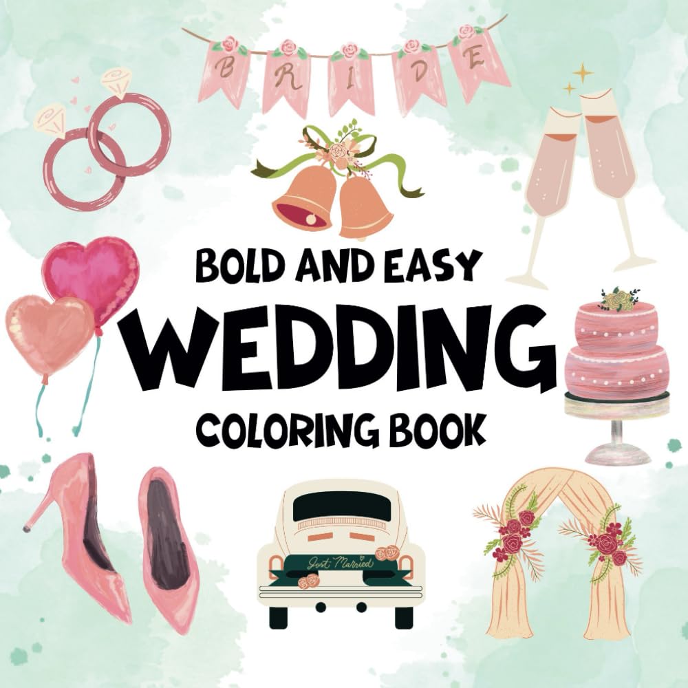 Wedding Bold and Easy Coloring Book: Celebrate Love with 40 Joyful Designs