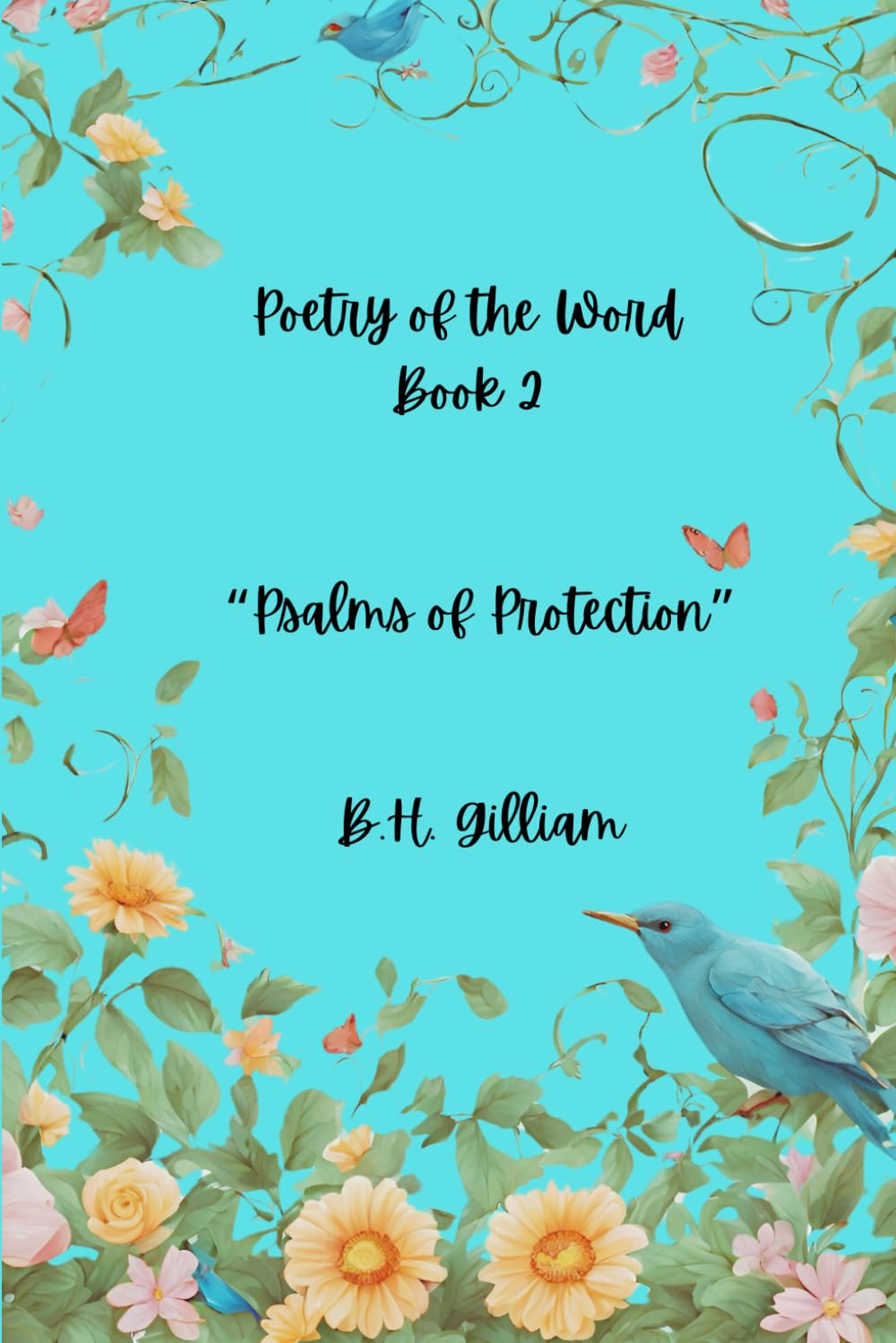 Poetry of the Word: Book 2 "Psalms of Protection": 31 Poems for 31 Days of Reflection, Praise & Devotion