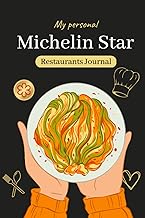 My Personal Michelin Star Restaurants Journal: Perfect for Culinary Tours, Chefs, Food Bloggers, Food Critics, and Youtubers (Black-Gold Glossy Cover)