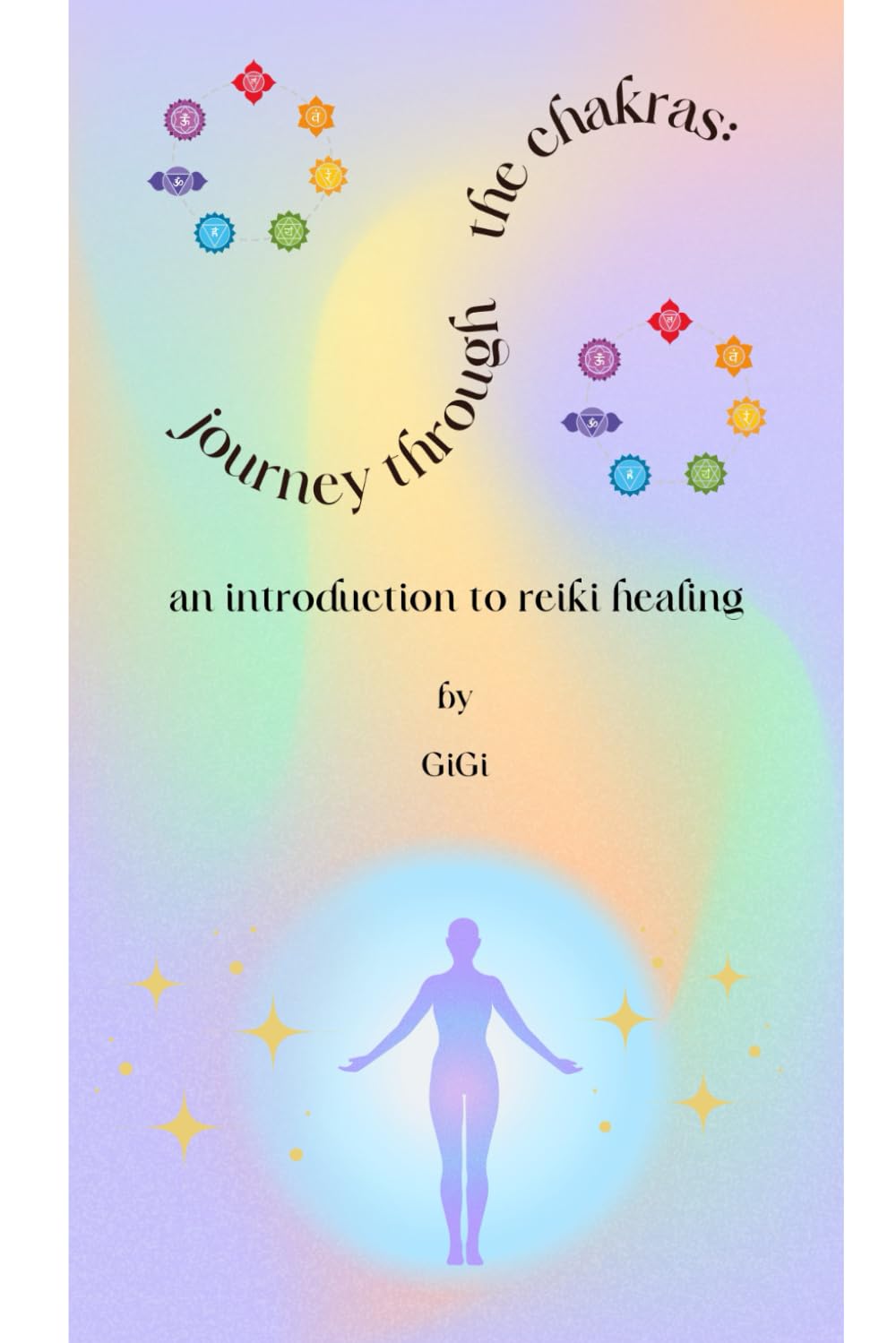 Journey Through The Chakras: An Introduction To Reiki Healing