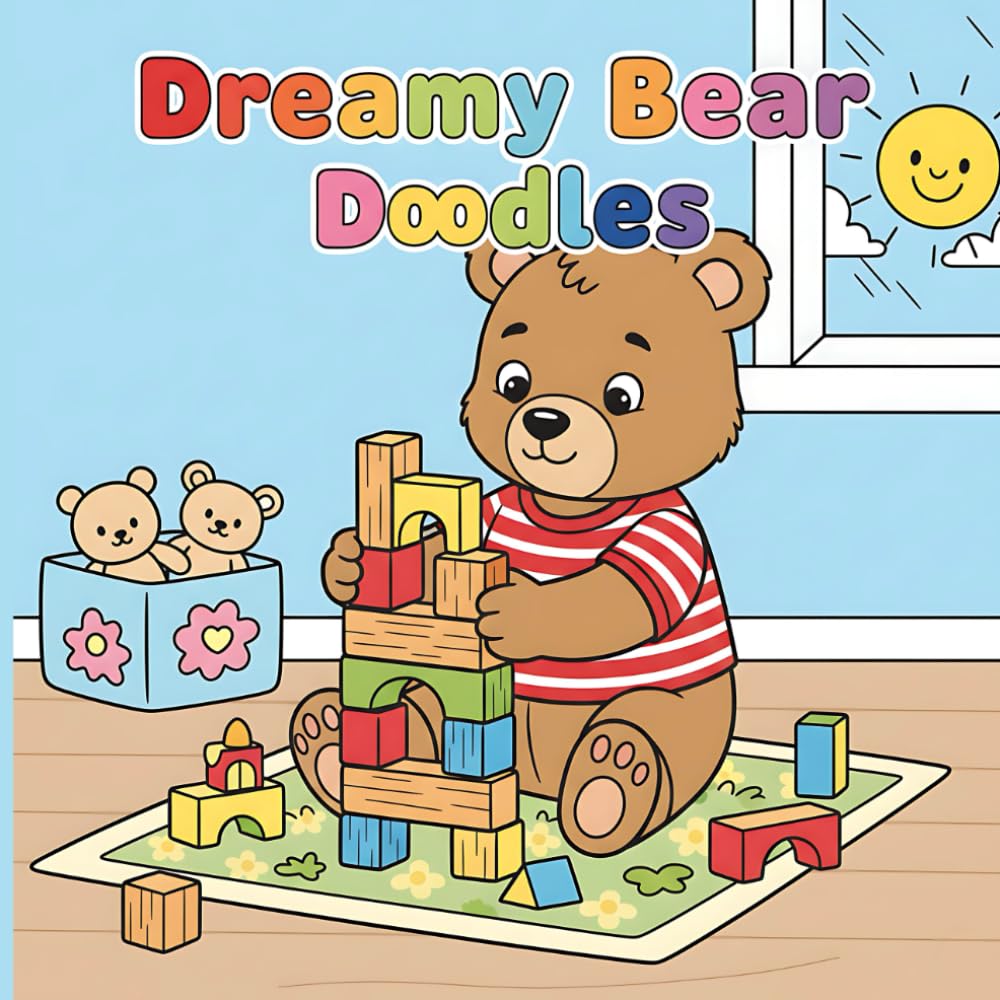 Dreamy Bear Doodles Coloring Book: Bold And Simple 50+ Bear Animal Illustration | Bear Variations - Climb On Tree, Sleeping, Pirate, Painting & More! (Cozy Animals Big Adventures Coloring)