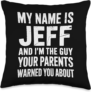 Funny Jeff Birthday Christmas Fathers Day Throw Pillow