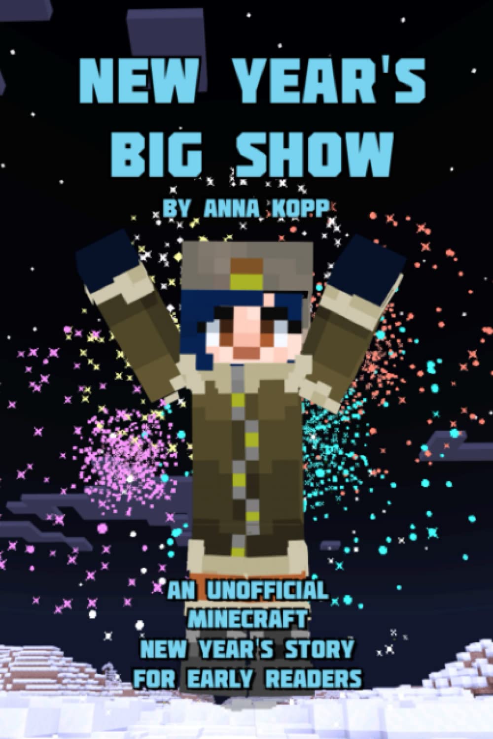 New Year's Big Show: An Unofficial Minecraft New Year's Story for Early Readers