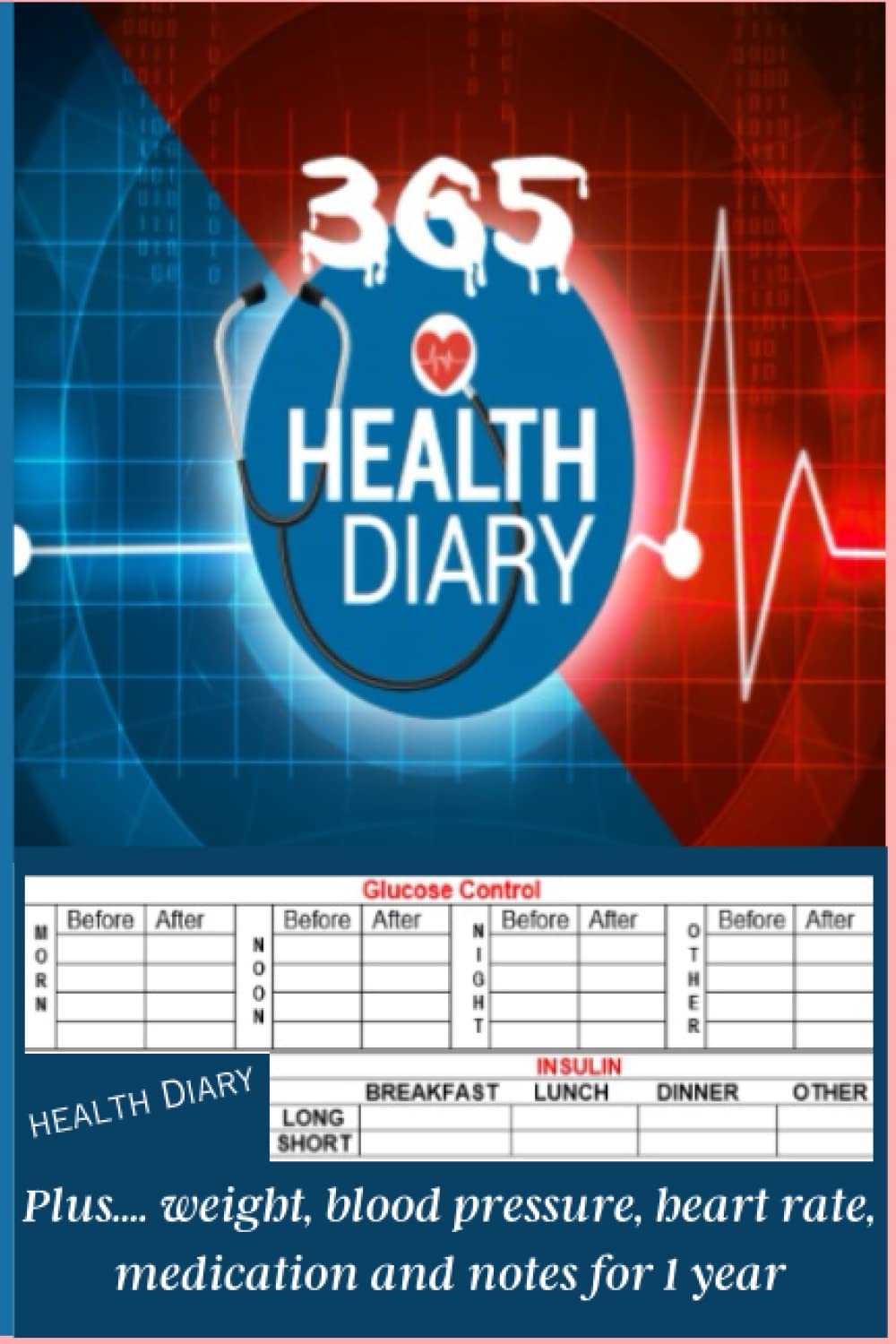 Independently published 365 Health Diary: 365 Day Health Diary, 183 pages, 6 x 9, Food Diary, weight, blood pressure, heart rate, medication and notes for 1 year