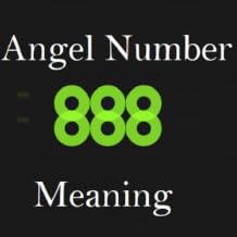 Angel Number 888 Meaning