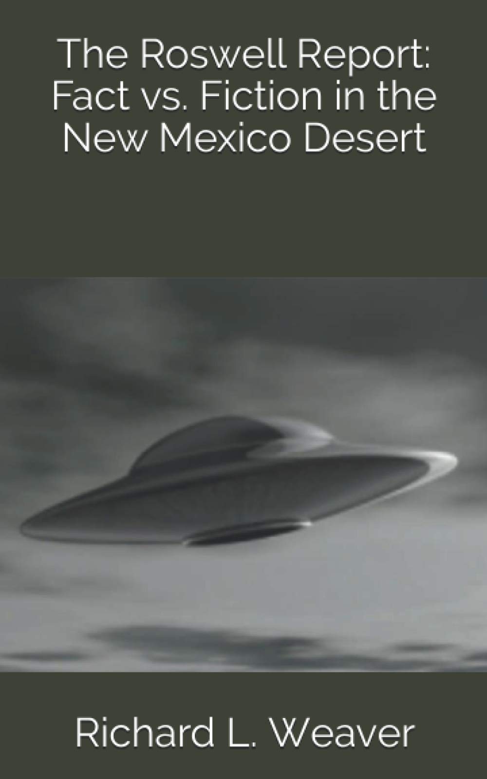 The Roswell Report: Fact vs. Fiction in the New Mexico Desert