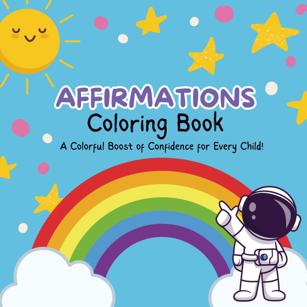 Affirmations Coloringbook: A Colorful Boost of Confidence for Every Child!: Bold, Easy and Fun Affirmations for Kids of all Ages