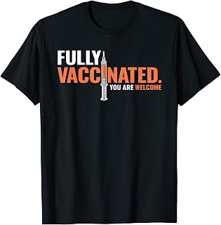 Fully Vaccinated Shirt You're Welcome Womens Mens Vaccinated T-Shirt